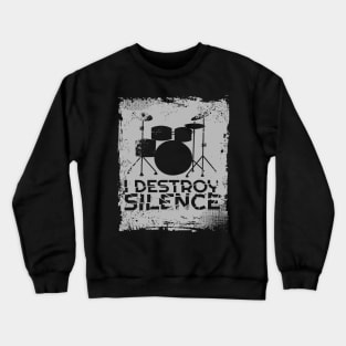 'I Destroy Silence Drums' Awesome Music Drummer Gift Crewneck Sweatshirt